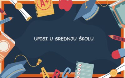 UPISI U PRVI RAZRED SREDNJE ŠKOLE